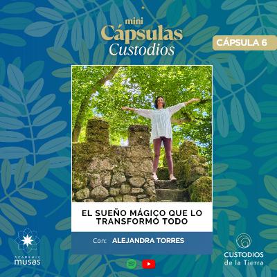EP. 6 El sueño mágico que lo transformó todo.