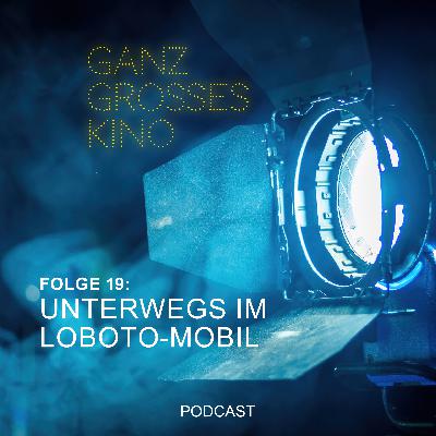 Folge 19: Unterwegs im Loboto-Mobil Folge 19: Unterwegs im Loboto-Mobil