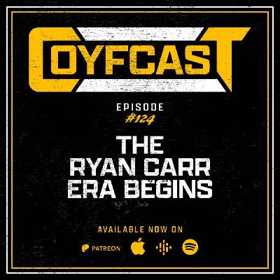 Episode #124 - The Ryan Carr Era Begins