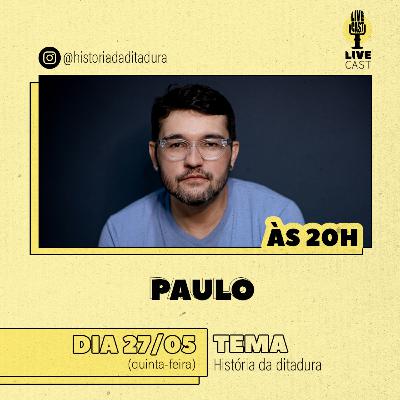 Paulo Cesar Gomes - LiveCast - Ep.24
