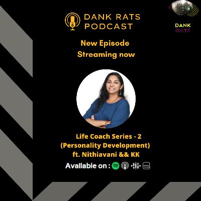 Episode 53 : Life Coach Series - 2 (Personality Development) ft. Nithiavani && KK