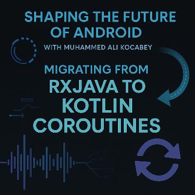 Untangling RxJava: A Bold Leap into Kotlin Coroutines