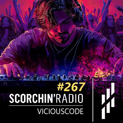 Scorchin' Radio 267 - ViciousCode
