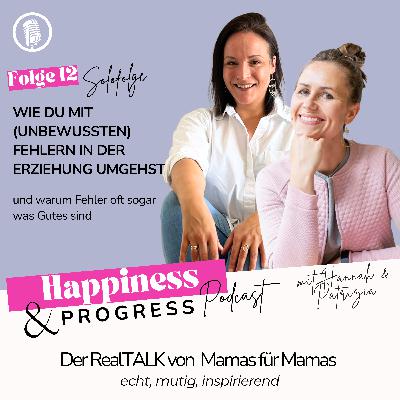 #Folge 12: Wie du mit (unbewussten) Fehlern in der Erziehung umgehst - (und warum Fehler oft was Gutes sind)
