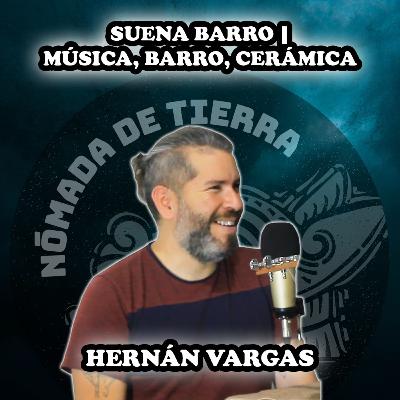 Nómada de Tierra #39 Hernán Vargas | Suena Barro | Música, barro, cerámica