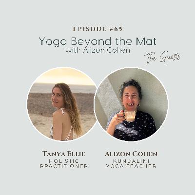 The Guest Series, Ep 4: Yoga Beyond the Mat with Alizon Cohen (Deepening Your Practice and Quieting Your Mind with Kundalini Yoga)