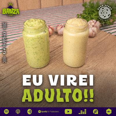 BANZAcast 413 - EU VIREI ADULTO!!