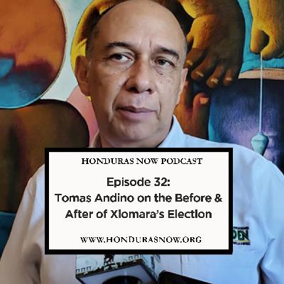 Ep. 32: Tomas Andino on the Before and After Xiomara's Election