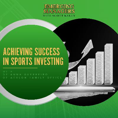 Achieving Success In Sports Investing With De Anna Guerreiro Of Athlon Family Office