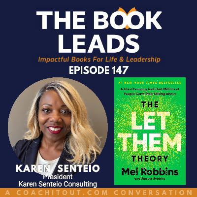 Episode 147: Karen Senteio & The Let Them Theory by Mel Robbins Episode 147: Karen Senteio & The Let Them Theory by Mel Robbins