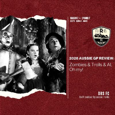 '26 AUSSIE GP REVIEW: Zombies & Trolls & AI, Oh my!
