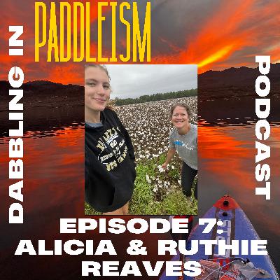 Ep. #7: Alicia & Ruthie Reaves - Winning AL650 Crew