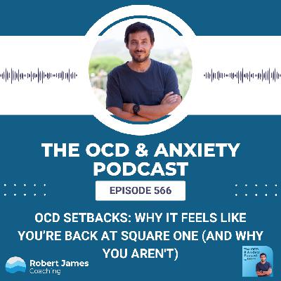 OCD Setbacks: Why It Feels Like You’re Back at Square One (And Why You Aren't)