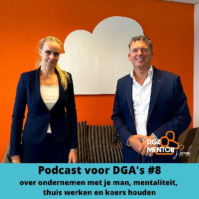 Podcast voor DGA's #8 Cor Spronk in gesprek met Maureen Ïlboğa - over ondernemen met je man, mentaliteit, thuis werken en koers houden