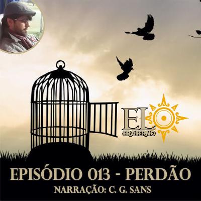 EPISÓDIO 013 - O PERDÃO