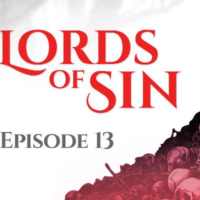 Lords of Sin || Episode 13: "Race Against Time"