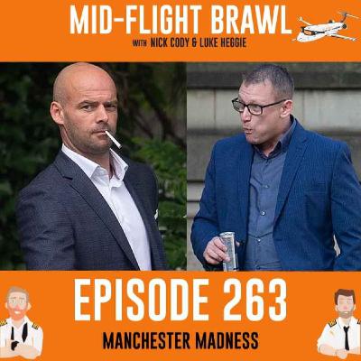 EPISODE 263 - MANCHESTER MADNESS