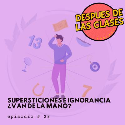 LAS SUPERSTICIONES 🧞♂️ CREES EN ALGUNA O ES PURA IGNORANCIA? EP#28 LAS SUPERSTICIONES 🧞♂️ CREES EN ALGUNA O ES PURA IGNORANCIA? EP#28