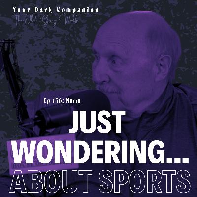 Just Wondering... About Sports | Norm Hitzges