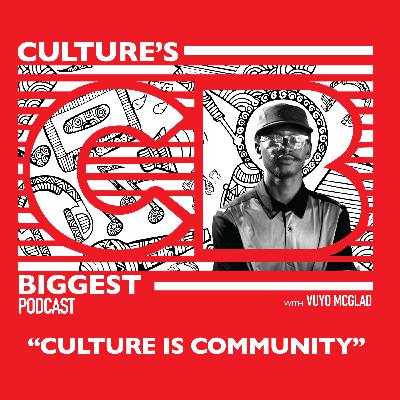 CULTURE IS COMMUNITY - Vuyo Mcglad