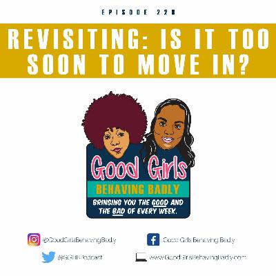 Episode 228: Revisiting Is It Too Soon To Move In Episode 228: Revisiting Is It Too Soon To Move In