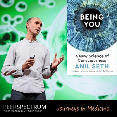 Consciousness & Being a Beast Machine with Neuroscientist, Anil Seth, PhD