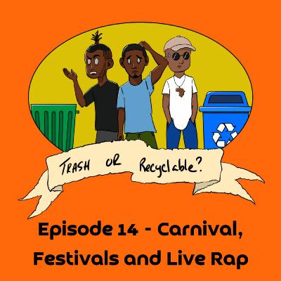 Episode 14 - Carnival, Festivals and Live Rap Episode 14 - Carnival, Festivals and Live Rap