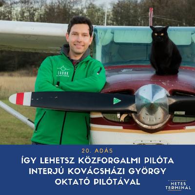 #20 - Így lehetsz közforgalmi pilóta - interjú Kovácsházi György oktató pilótával #20 - Így lehetsz közforgalmi pilóta - interjú Kovácsházi György oktató pilótával