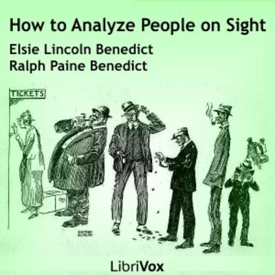 How to Analyze People on Sight Through the Science of Human Analysis: The Five Human Types How to Analyze People on Sight Through the Science of Human Analysis: The Five Human Types
