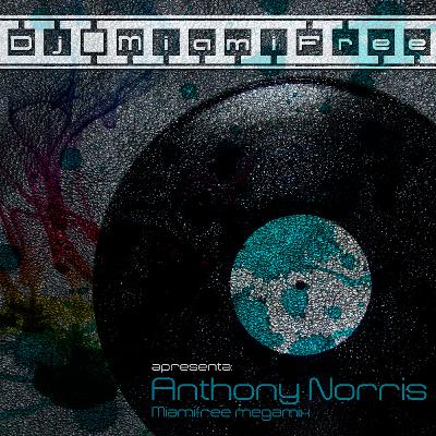 Dj Miami Free apresenta: Anthony Norris megamix ep 2008