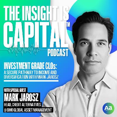 Investment Grade CLOs—A secure path to yield and resilience with Mark Jarosz Investment Grade CLOs—A secure path to yield and resilience with Mark Jarosz