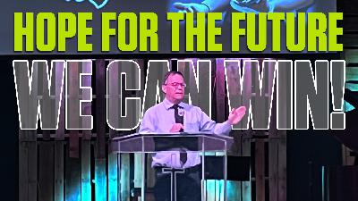Hope For The Future: We Can Win