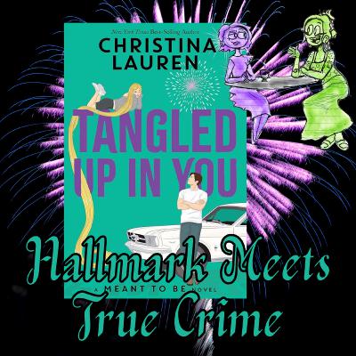 Tangled Up in You - Hallmark Meets True Crime