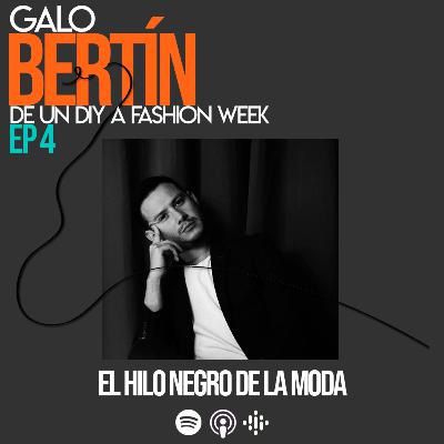 4 - Galo Bertin - Los retos de emprender y crecer en el mundo de la moda