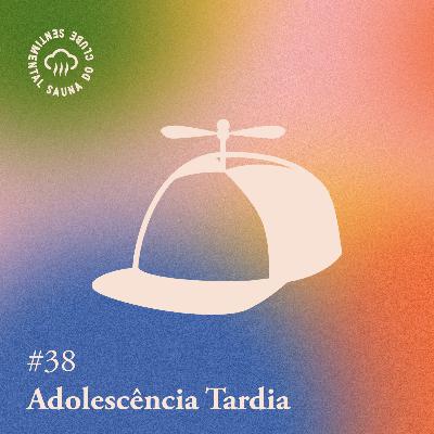 Arquivo #165 - Sauna: Adolescência tardia