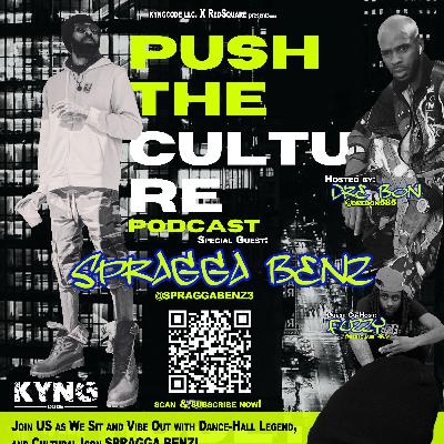 Push The Culture Podcast: Icon Edition with Spragga Benz