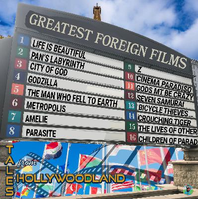 Tales From Hollywoodland: The Greatest Foreign Films of All Time