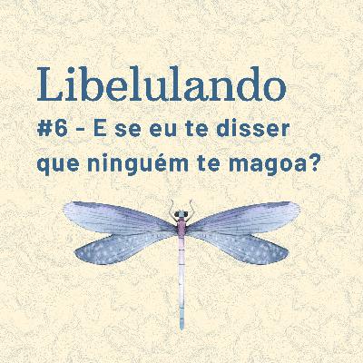 E se eu te disser que ninguém te magoa? E se eu te disser que ninguém te magoa?