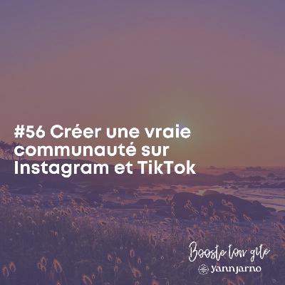 #56 Créer une vraie communauté sur Instagram et TikTok