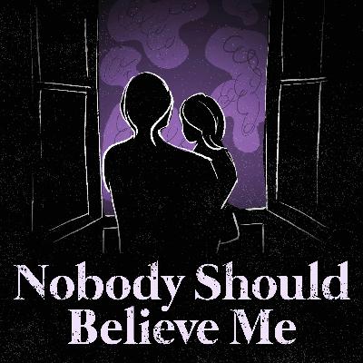 Introducing - Nobody Should Believe Me: Season 6