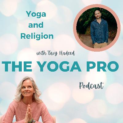 Yoga and Religion with Troy Hadeed