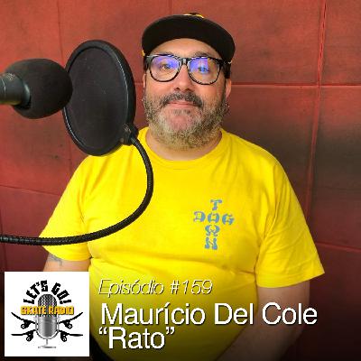 #159 - Maurício Del Cole "Rato"!