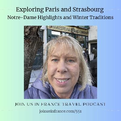 Exploring Paris and Strasbourg: Notre-Dame Highlights and Winter Traditions