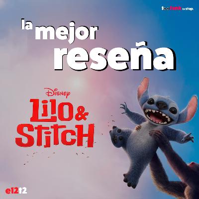 Lilo & Stitch: La mejor peor reseña, en internet.