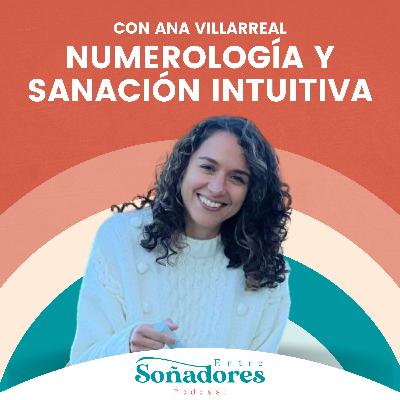 090: Numerología y sanación intuitiva- con Ana Villarreal
