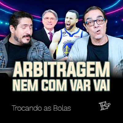 ARBITRAGEM - Nem Com VAR Vai | TROCANDO AS BOLAS ARBITRAGEM - Nem Com VAR Vai | TROCANDO AS BOLAS