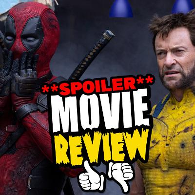 VIDEO: Deadpool & Wolverine SPOILER REVIEW "In My Feelings Review"