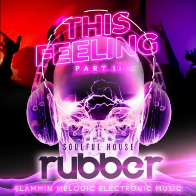 Episode 130: 130 - Rubber Stamped Soulful House - This Feeling II - Nov 2022