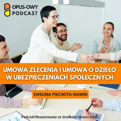 Umowa zlecenia i umowa o dzieło w ubezpieczeniach społecznych.