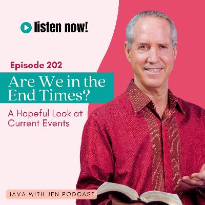 Are We in the End Times? (Java with Jen Podcast Interview)